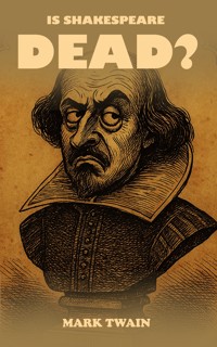Is Shakespeare Dead? - Mark Twain - ebook