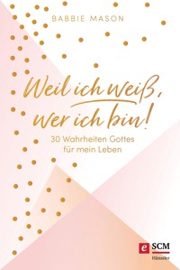Weil ich weiß, wer ich bin! - Babbie Mason - ebook