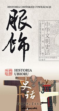 Historia chińskiej cywilizacji Historia ubioru - Li Gong - książka