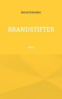Brandstifter - Bernd Schreiber - ebook