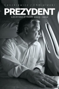Prezydent Lech Kaczyński 2005-2010 - Cenckiewicz Sławomir, Chmielecki Adam - książka