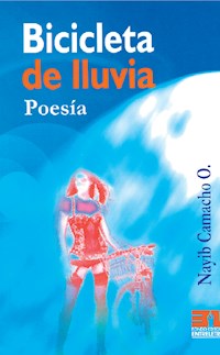 Bicicleta de lluvia - Nayib Camacho O. - ebook