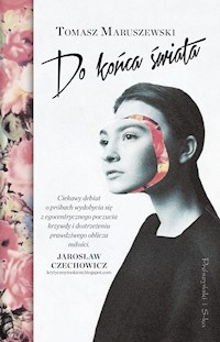 Do końca świata - Tomasz Maruszewski - ebook + książka