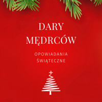 Dary mędrców - Antoni Czechow, Lew Tołstoj, O. Henry, Elizabeth L. Seymour - ebook + audiobook