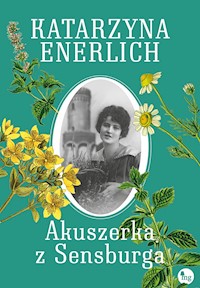 Akuszerka z Sensburga - Katarzyna Enerlich - ebook + audiobook + książka