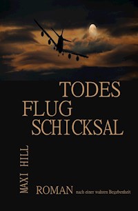 Todesflug Schicksal - Maxi Hill - ebook