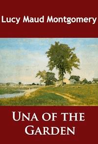 Una of the Garden - L. M. Montgomery - ebook