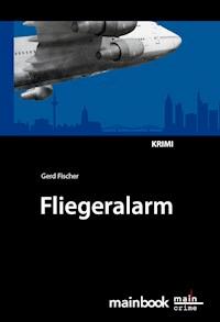 Fliegeralarm: Frankfurter-Fluglärm-Krimi - Gerd Fischer - ebook