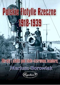 Polskie flotylle rzeczne 1918-1939 - Borowiak Mariusz - książka