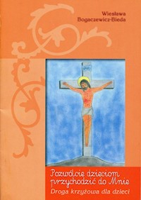 Pozwólcie dzieciom przychodzić do Mnie -  - książka