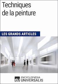 Techniques de la peinture - Encyclopaedia Universalis - ebook