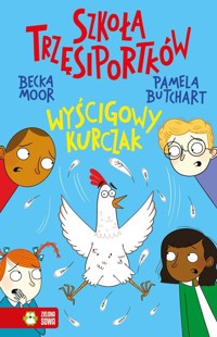 Szkoła trzęsiportków Wyścigowy kurczak - Butchart Pamela, Moor Becka - książka