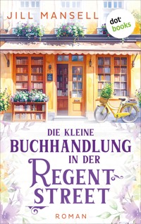 Die kleine Buchhandlung in der Regent Street - Jill Mansell - ebook