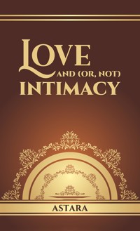 Love and (or, Not) Intimacy - Astara - ebook
