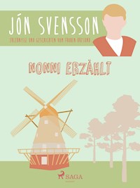 Nonni erzählt: Erlebnisse und Geschichten vom frohen Öresund. - Jón Svensson - ebook