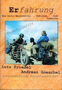 Erfahrung Neu Delhi-Neustrelitz.., Pakistan.., Iran..,Himalaja - Andreas Goeschel - ebook