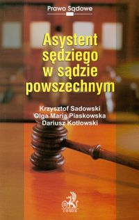 Asystent sędziego w sądzie powszechnym - Sadowski Krzysztof, Piaskowska Olga Maria, Kotłowski Dariusz - książka
