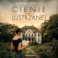 Cienie w Lustrzanej - Monika Cieluch - ebook + audiobook + książka