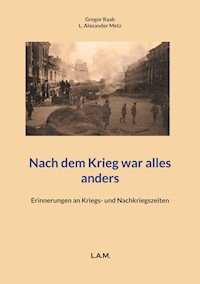 Nach dem Krieg war alles anders - Gregor Raab - ebook