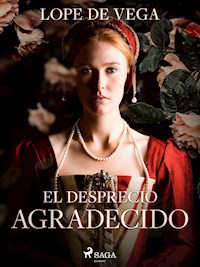 El desprecio agradecido - Lope de Vega - ebook