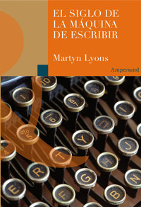 El siglo de la máquina de escribir - Martyn Lyons - ebook