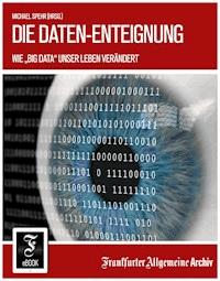 Die Daten-Enteignung - Frankfurter Allgemeine Archiv - ebook