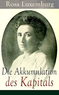 Die Akkumulation des Kapitals - Rosa Luxemburg - ebook