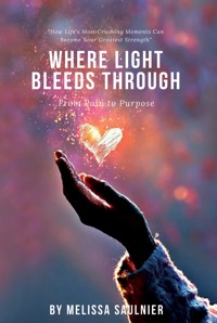 Where Light Bleeds Through - Melissa Saulnier - ebook