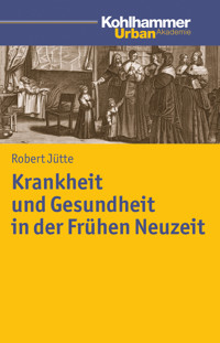 Krankheit und Gesundheit in der Frühen Neuzeit - Robert Jütte - ebook