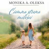 Ciemna strona miłości - Monika A. Oleksa - ebook + audiobook + książka