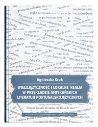Wielojęzyczność i lokalne realia w przekładzie afrykańskich literatur portugalskojęzycznych - Kruk Agnieszka - książka