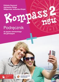 Kompass 2 neu Podręcznik do języka niemieckiego dla gimnazjum z płytą CD - Jezierska-Wiejak Małgorzata, Reymont Elżbieta, Sibiga Agnieszka - książka