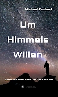 Um Himmels Willen - Michael Teubert - ebook