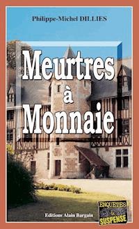 Meurtres à Monnaie - Philippe-Michel Dillies - ebook