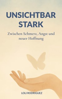 Unsichtbar stark - Maria Rodriguez - ebook