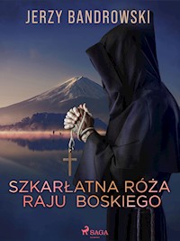 Szkarłatna Róża Raju Boskiego - Jerzy Bandrowski - ebook
