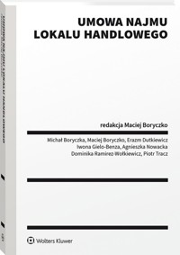 Umowa najmu lokalu handlowego - Michał Boryczka, Maciej Boryczko, Erazm Dutkiewicz, Iwona Gielo-Benza, Agnieszka Nowacka, Dominika Ramirez - Wołkiewicz, Piotr Tracz - książka