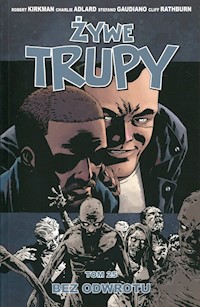 Żywe trupy Tom 25 Bez odwrotu - Robert Kirkman - książka