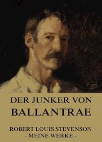 Der Junker von Ballantrae - Robert Louis Stevenson - ebook