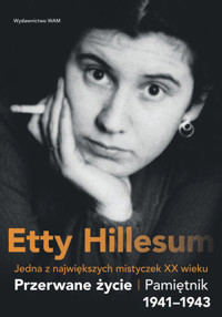 Przerwane życie. Pamiętnik Etty Hillesum 1941–1943 - Etty Hillesum - książka