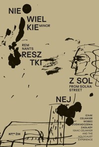 Niewielkie resztki z Solnej Izaak Celnikier wobec doświadczenia Zagłady Minor Remnants from Solna -  - książka