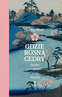 Gdzie rosną cedry. Zapiski z wędrówki przez Japonię - Mod Craig - ebook + audiobook + książka