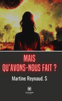 Mais qu’avons-nous fait ? - Martine Reynaud. S - ebook