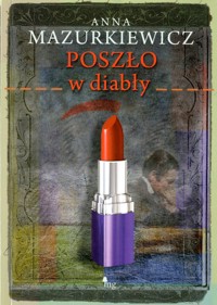 Poszło w diabły - Mazurkiewicz Anna - ebook