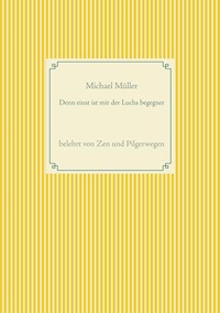 Denn einst ist mir der Luchs begegnet - Michael Muller - ebook