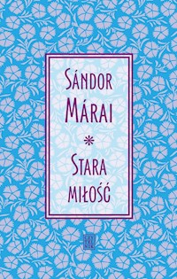 Stara miłość - Marai Sandor - ebook + książka