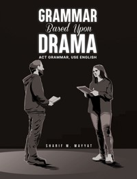 Grammar Based Upon Drama - Sharif M. Mayyat - ebook