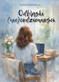 Odblaski (nie)codzienności - Zofia Perłowicz - książka