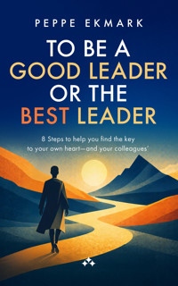 To Be a Good Leader or the Best Leader - Peppe Ekmark - ebook