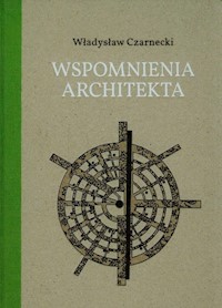 Wspomnienia architekta + CD - Czarnecki Władysław - książka